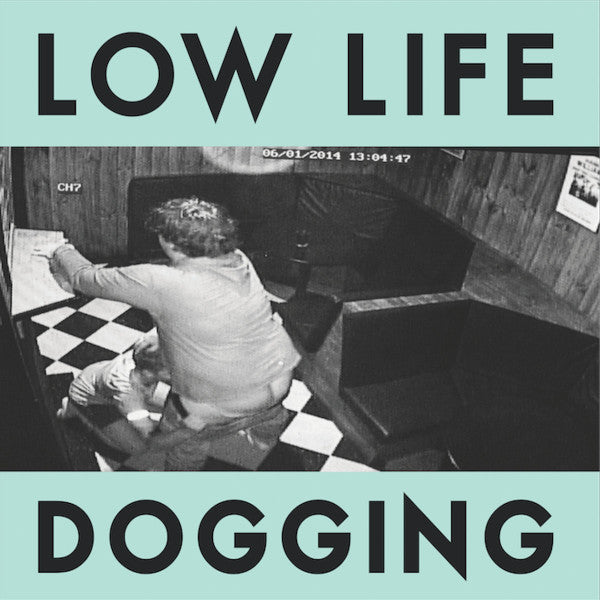 LOW LIFE - DOGGING