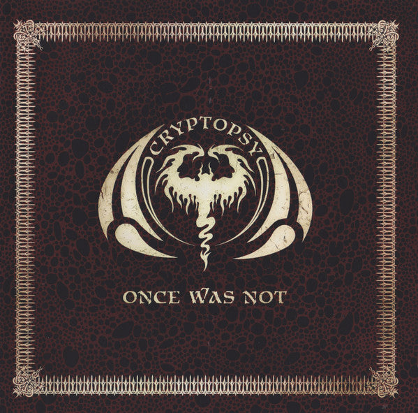 CRYPTOPSY - ONCE WAS NOT