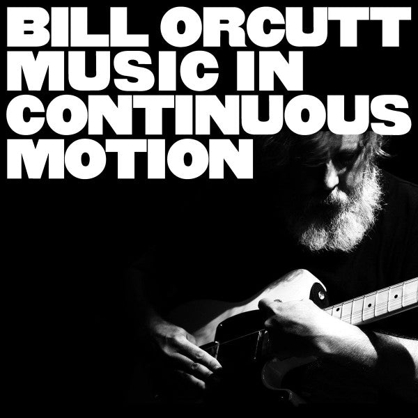 ORCUTT,BILL - MUSIC IN CONTINUOUS MOTION