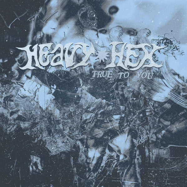HEAVYHEX - TRUE TO YOU