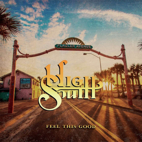 HIGH SOUTH - FEEL THIS GOOD
