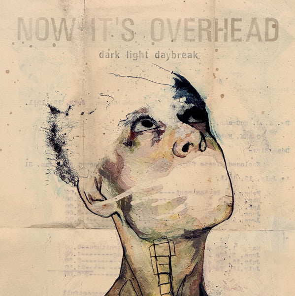 NOW IT'S OVERHEAD - DARK LIGHT DAYBREAK