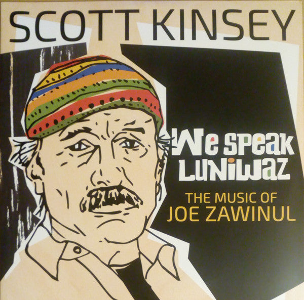 KINSEY,SCOTT - WE SPEAK LUNIWAZ - THE MUSIC OF JOE ZAWINUL