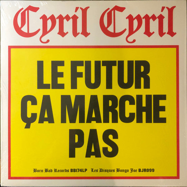 CYRIL CYRIL - LE FUTUR CA MARCHE PAS