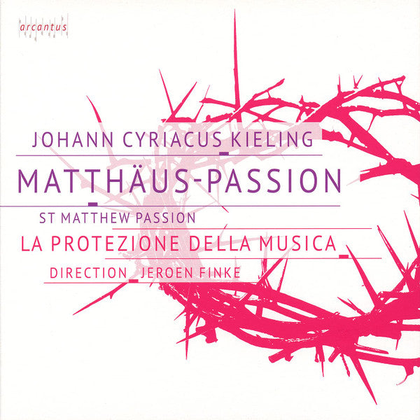 LA PROTEZIONE DELLA MUSICA; FELIX HEUSER; VINCENT BERGER; MALWINE NICOLAUS - KIELING: MATTHAUS-PASSION