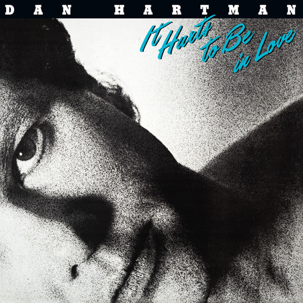 HARTMAN,DAN - IT HURTS TO BE IN LOVE