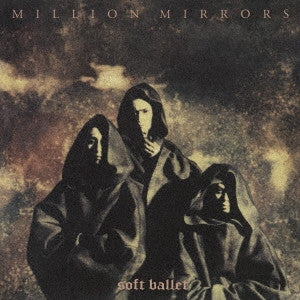 SOFT BALLET - MILLION MIRRORS