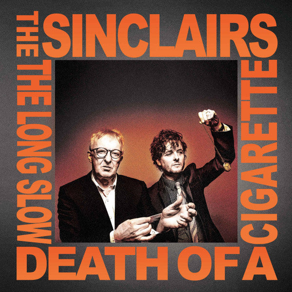 SINCLAIRS - LONG SLOW DEATH OF A CIGARETTE (SILVER VINYL)