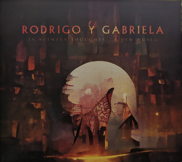 RODRIGO Y GABRIELA - IN BETWEEN THOUGHTS A NEW WORLD