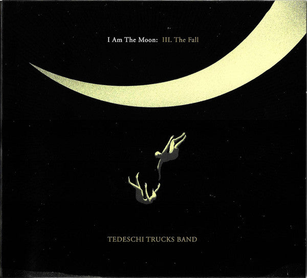 TEDESCHI TRUCKS BAND - I AM THE MOON: III. THE FALL