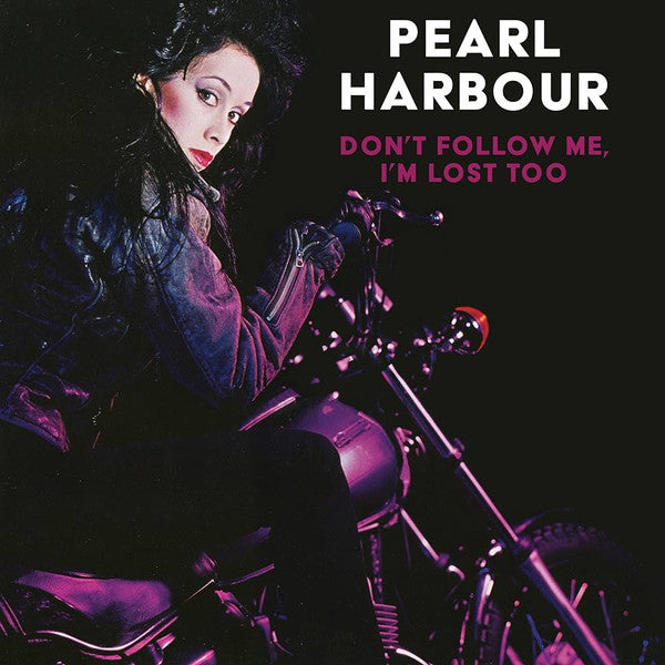 PEARL HARBOUR - DON'T FOLLOW ME, I'M LOST TOO (EXPANDED)