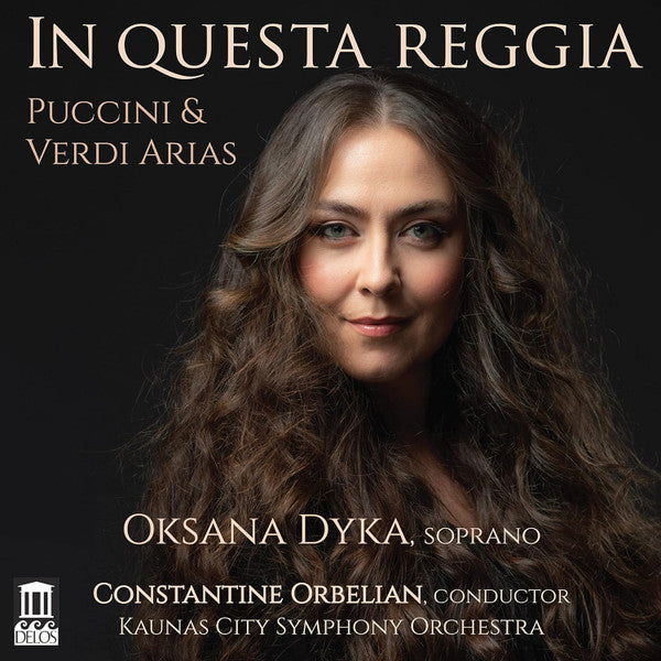 DYKA,OKSANA - PUCCINI & VERDI: IN QUESTA REGGIA