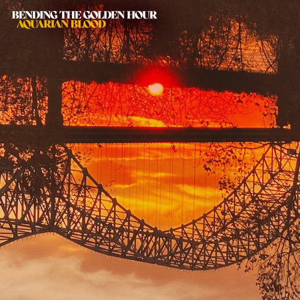 AQUARIAN BLOOD - BENDING THE GOLDEN HOUR