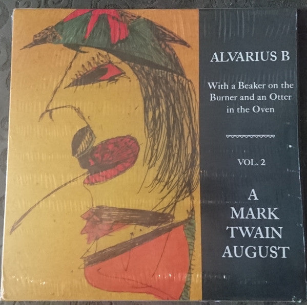 ALVARIUS B. - WITH A BEAKER ON THE BURNER & AN OTTER IN THE OVEN - VOL. 2 A MARK TWAIN AUGUST