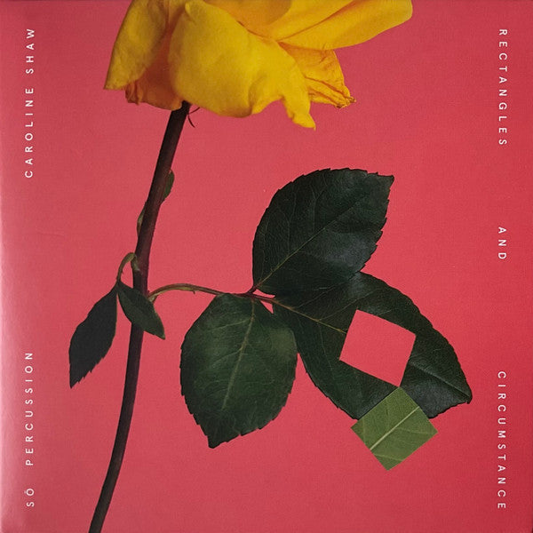 SHAW CAROLINE; SO PERCUSSION - RECTANGLES & CIRCUMSTANCE