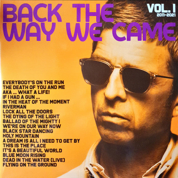 NOEL GALLAGHER'S HIGH FLYING BIRDS - BACK THE WAY WE CAME: VOL. 1 (2011 - 2021) (2LP)