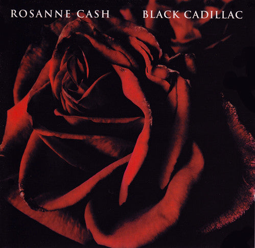 ROSANNE CASH - BLACK CADILLAC (REISSUE)