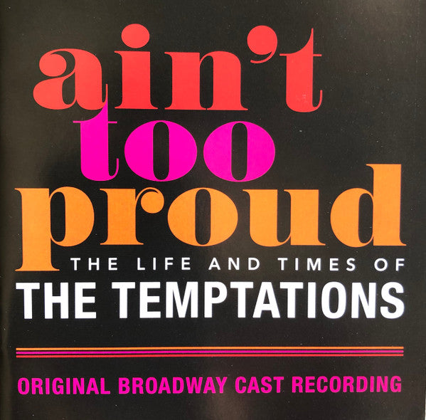 ORIGINAL BROADWAY CAST - AIN'T TOO PROUD: THE LIFE & TIMES OF THE TEMPTATIONS