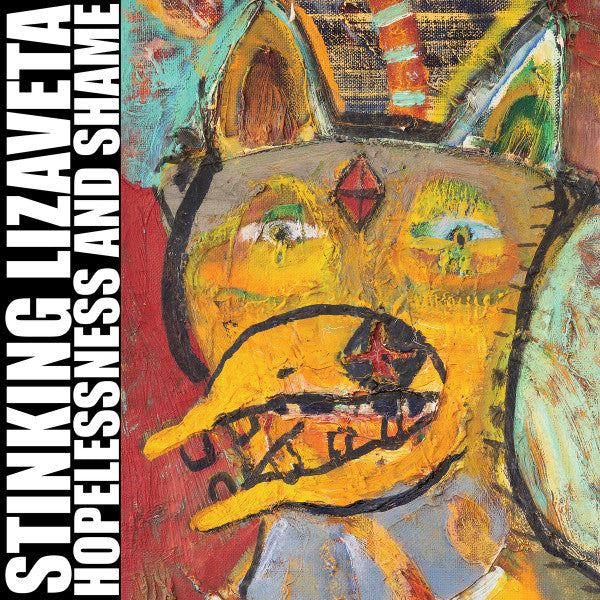 STINKING LIZAVETA - HOPELESSNESS & SHAME