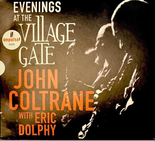 COLTRANE,JOHN - EVENINGS AT THE VILLAGE GATE: JOHN COLTRANE WITH ERIC DOLPHY