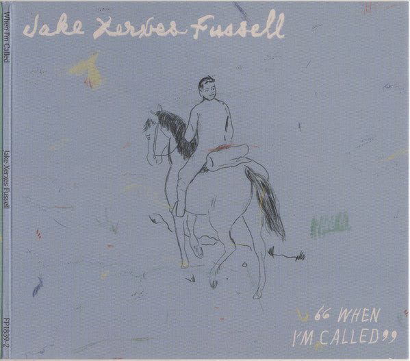 FUSSELL,JAKE XERXES - WHEN I'M CALLED