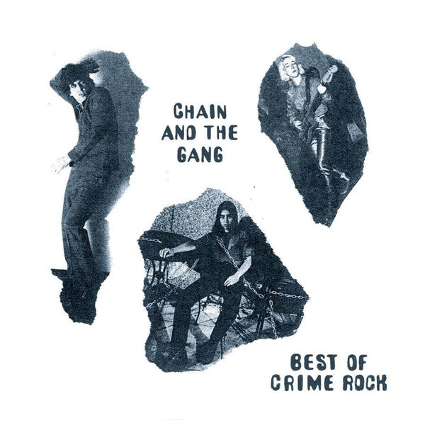 CHAIN & THE GANG - BEST OF CRIME ROCK