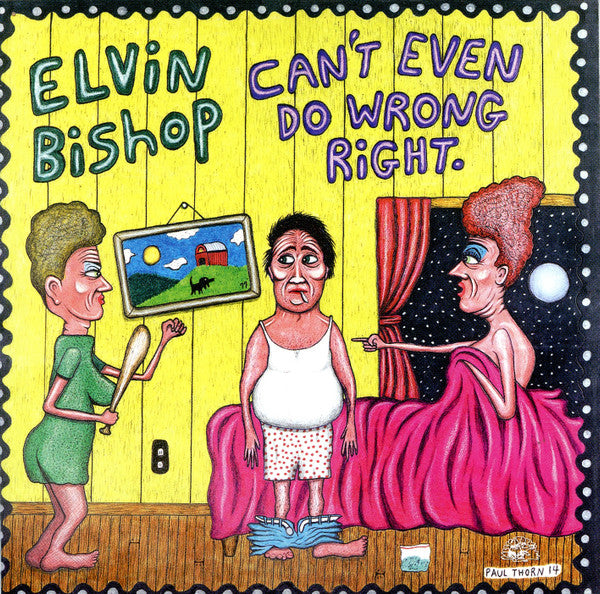 BISHOP,ELVIN - CAN'T EVEN DO WRONG RIGHT