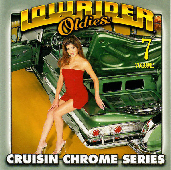 VARIOUS ARTISTS - LOWRIDER OLDIES CHROME VOL.7