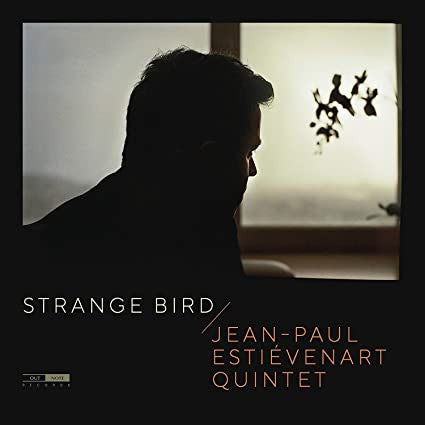 JEAN-PAUL ESTIEVENART QUINTET - JEAN-PAUL ESTIEVENART QUINTET: STRANGE BIRD