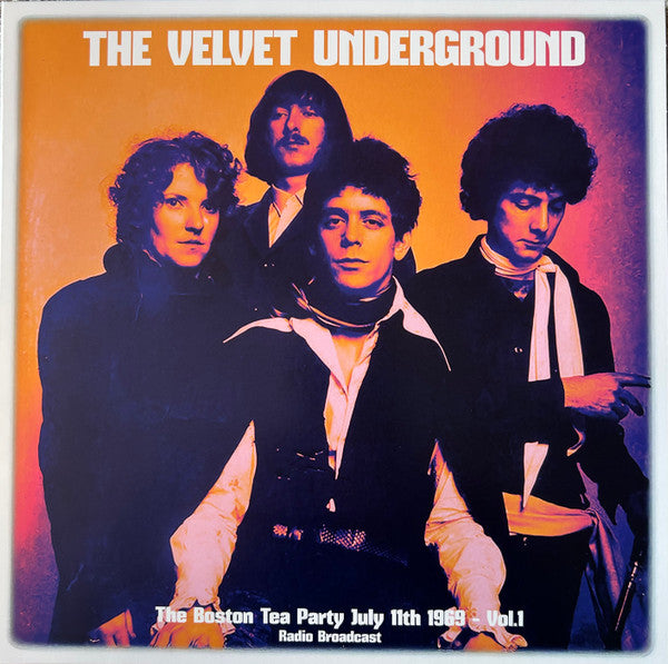 VELVET UNDERGROUND - BOSTON TEA PARTY JULY 11TH 1969 - VOL. 1