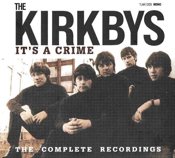 KIRKBYS - IT'S A CRIME: COMPLETE RECORDINGS