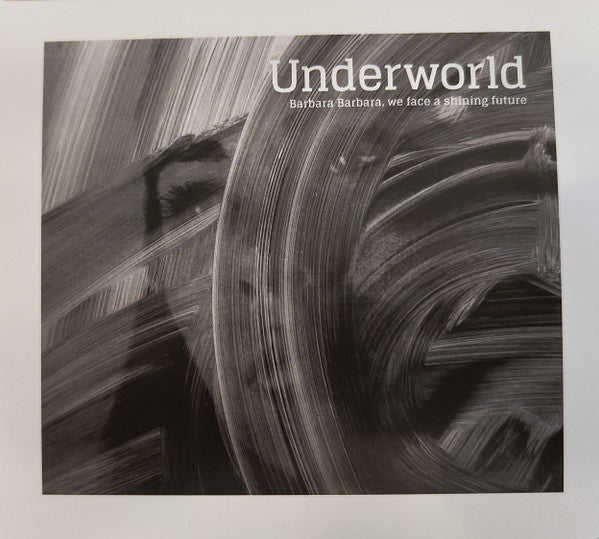 UNDERWORLD - BARBARA BARBARA, WE FACE A SHINING FUTURE