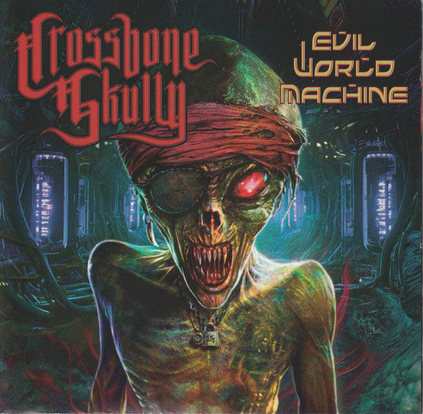 CROSSBONE SKULLY - EVIL WORLD MACHINE