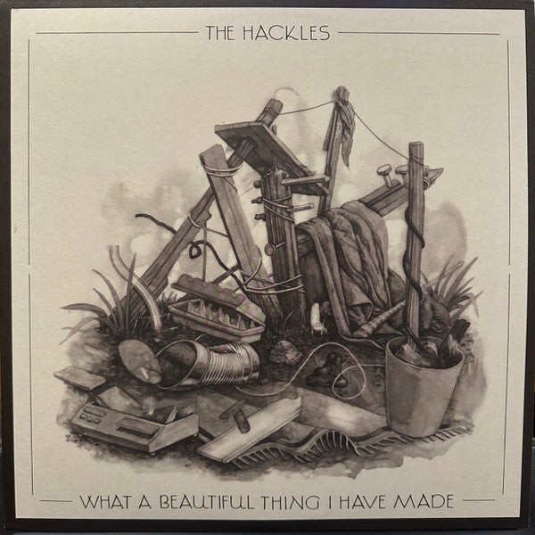 HACKLES - WHAT A BEAUTIFUL THING I HAVE MADE (SILVER VINYL)