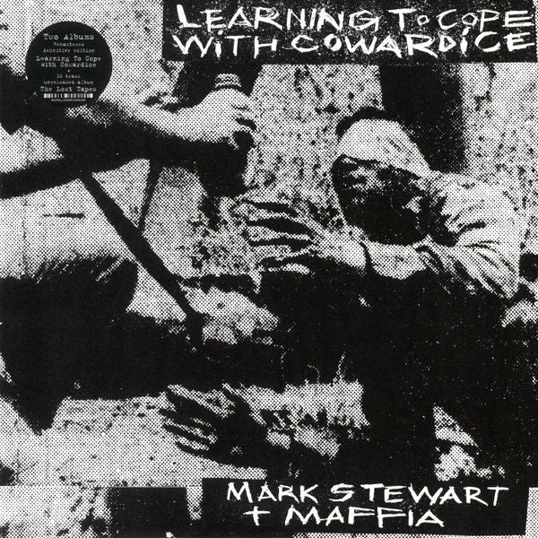 STEWART,MARK & THE MAFFIA - LEARNING TO COPE WITH COWARDICE / THE LOST TAPES (DEFINITIVE EDITION)