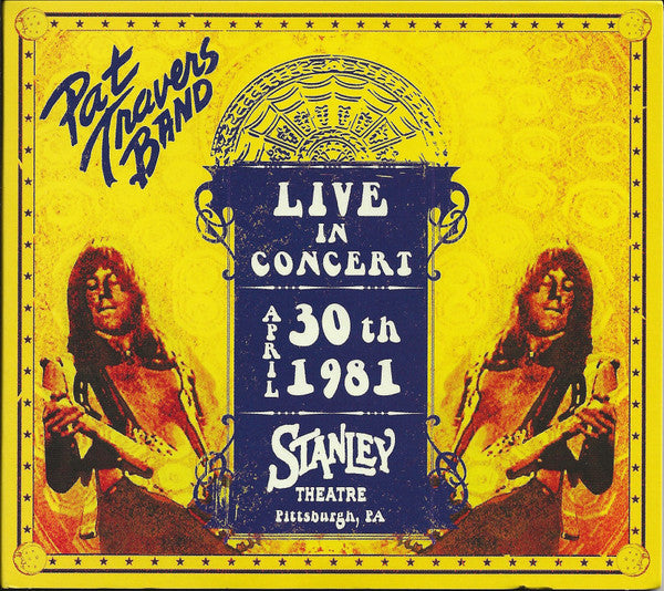 TRAVERS,PAT - LIVE IN CONCERT APRIL 30TH 1981 - STANLEY THEATRE