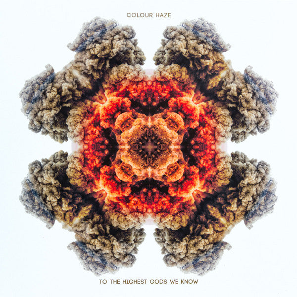 COLOUR HAZE - TO THE HIGHEST GODS WE KNOW (180G)