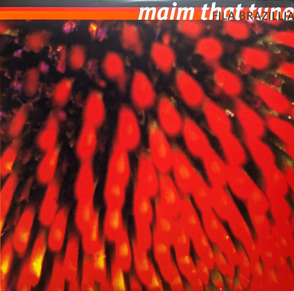 FILA BRAZILLIA - MAIM THAT TUNE (2LP)