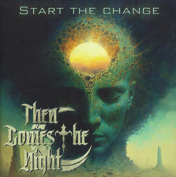 THEN COMES THE NIGHT - START THE CHANGE