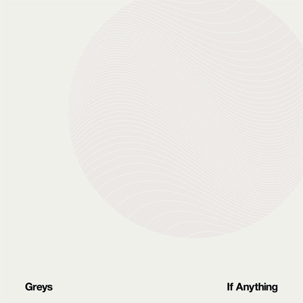 GREYS - IF ANYTHING