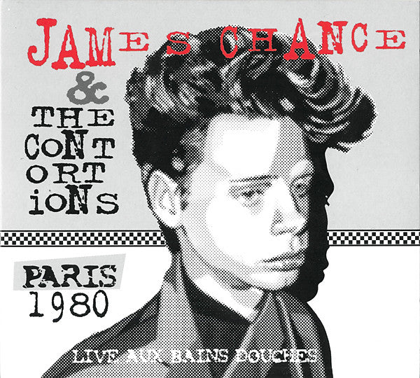 CHANCE,JAMES / CONTORTIONS - PARIS 1980: LIVE AUX BAINS DOUCHES