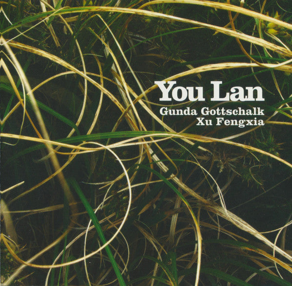 YOU LAN - GUNDA GOTTSCHALK / XU FENGXIA