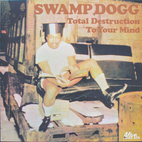 SWAMP DOGG - TOTAL DESTRUCTION TO YOUR MIND