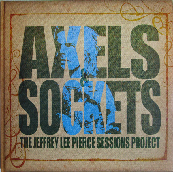 PIERCE,JEFFREY LEE SESSIONS PROJECT - AXELS & SOCKETS (2LP/CD)
