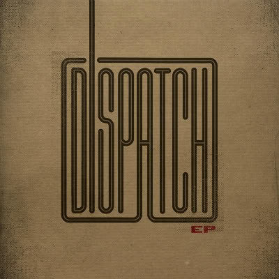 DISPATCH - EP