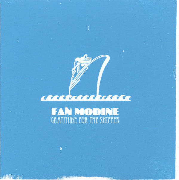 FAN MODINE - GRATITUDE FOR THE SHIPPER