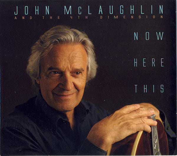 MCLAUGHLIN,JOHN & THE 4TH DIMENSION - NOW HERE THIS