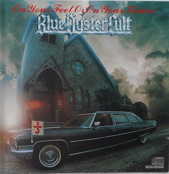 BLUE OYSTER CULT - ON YOUR FEET OR ON YOUR KNEES