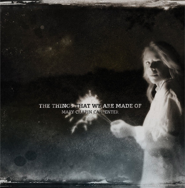 CARPENTER,MARY CHAPIN - THINGS THAT WE ARE MADE OF