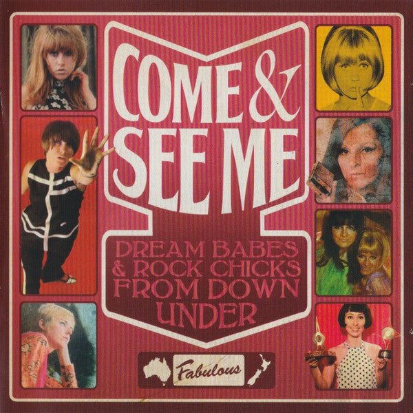 VARIOUS ARTISTS - COME & SEE ME: DREAM BABES & ROCK CHICKS FROM DOWN UNDER